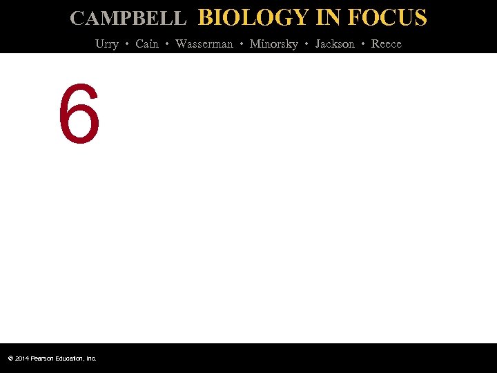 CAMPBELL BIOLOGY IN FOCUS Urry • Cain • Wasserman • Minorsky • Jackson •