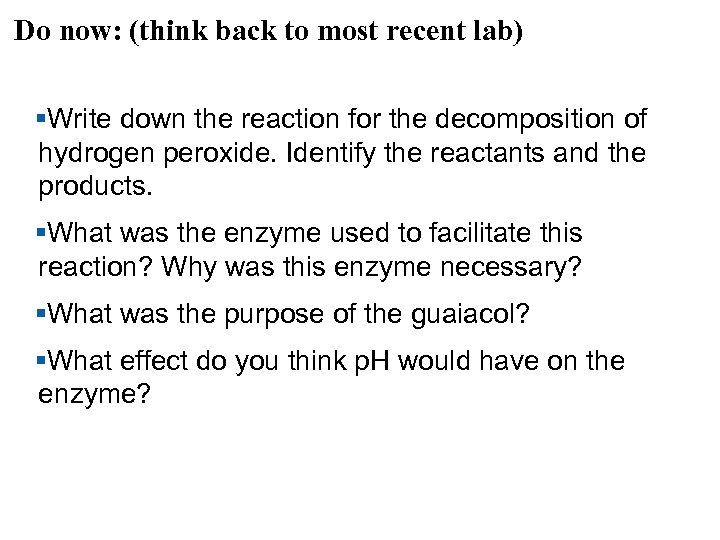 Do now: (think back to most recent lab) §Write down the reaction for the