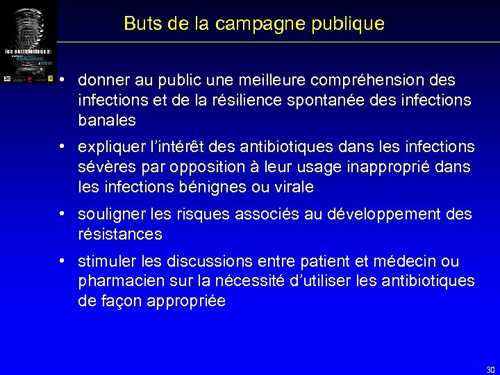 Buts de la campagne publique • donner au public une meilleure compréhension des infections