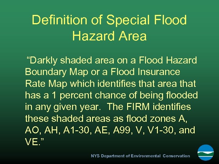 Definition of Special Flood Hazard Area “Darkly shaded area on a Flood Hazard Boundary