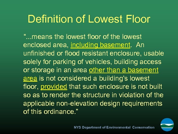 Definition of Lowest Floor “. . . means the lowest floor of the lowest