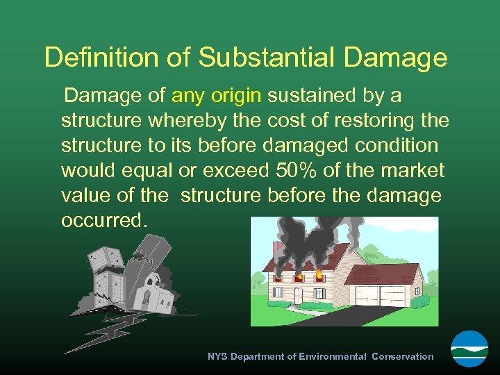 Definition of Substantial Damage of any origin sustained by a structure whereby the cost