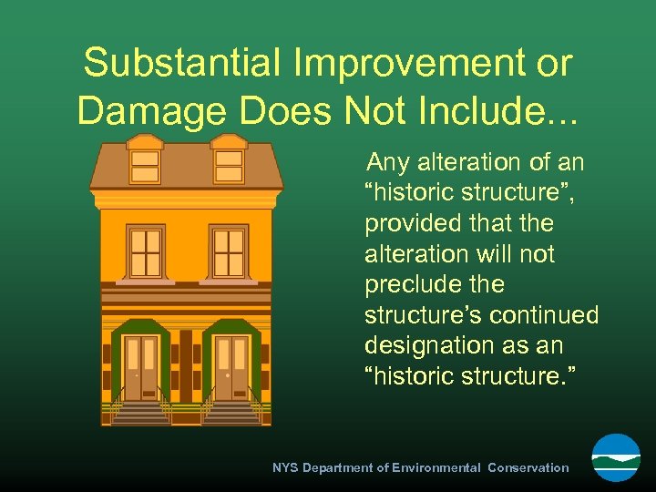 Substantial Improvement or Damage Does Not Include. . . Any alteration of an “historic