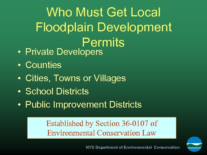  • • • Who Must Get Local Floodplain Development Permits Private Developers Counties