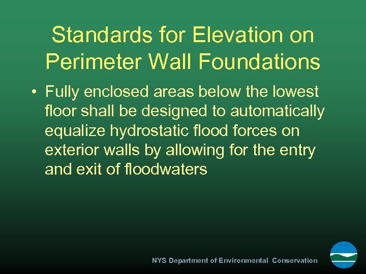 Standards for Elevation on Perimeter Wall Foundations • Fully enclosed areas below the lowest
