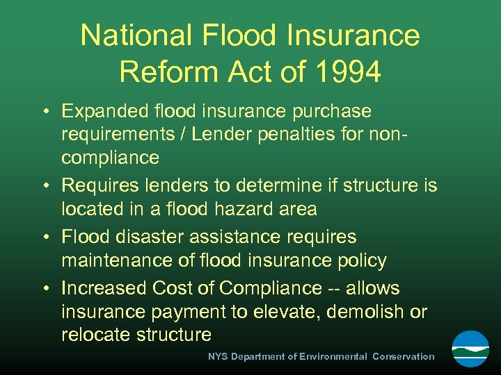 National Flood Insurance Reform Act of 1994 • Expanded flood insurance purchase requirements /