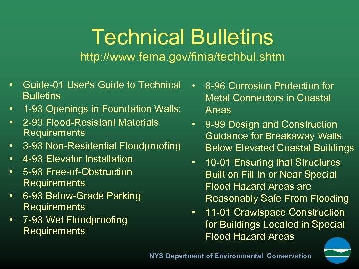Technical Bulletins http: //www. fema. gov/fima/techbul. shtm • Guide-01 User's Guide to Technical Bulletins