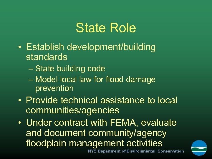 State Role • Establish development/building standards – State building code – Model local law