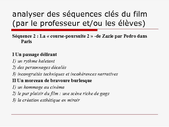 analyser des séquences clés du film (par le professeur et/ou les élèves) Séquence 2