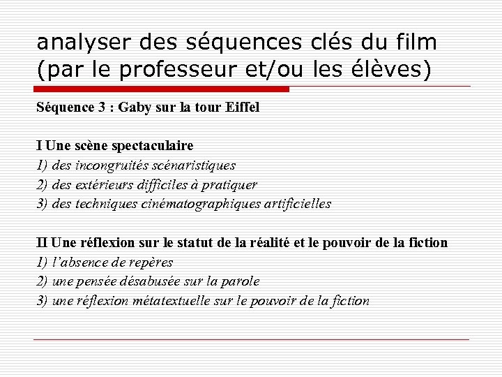analyser des séquences clés du film (par le professeur et/ou les élèves) Séquence 3