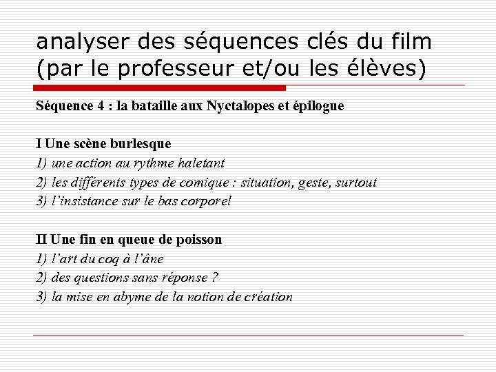 analyser des séquences clés du film (par le professeur et/ou les élèves) Séquence 4