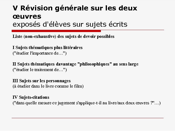 V Révision générale sur les deux œuvres exposés d'élèves sur sujets écrits Liste (non-exhaustive)