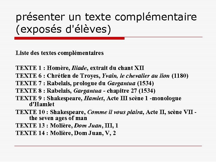 présenter un texte complémentaire (exposés d'élèves) Liste des textes complémentaires TEXTE 1 : Homère,