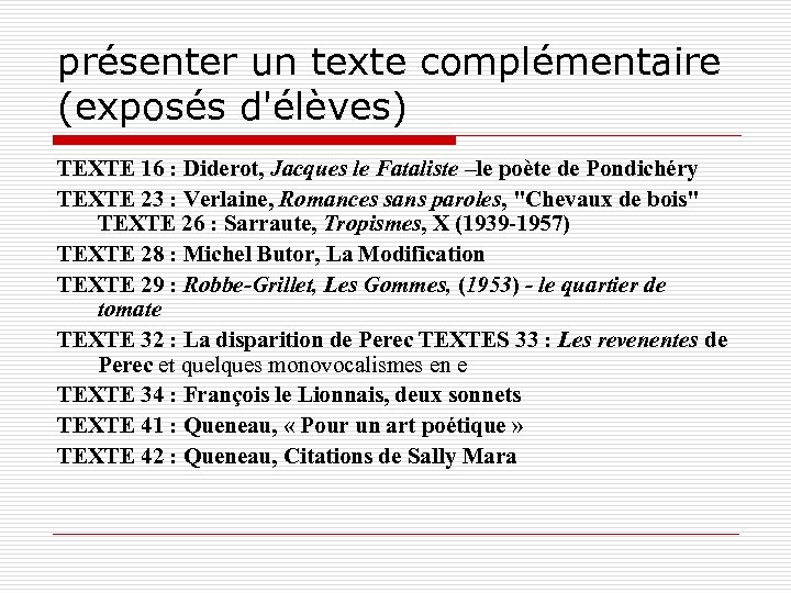 présenter un texte complémentaire (exposés d'élèves) TEXTE 16 : Diderot, Jacques le Fataliste –le