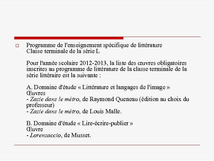 o Programme de l'enseignement spécifique de littérature Classe terminale de la série L Pour