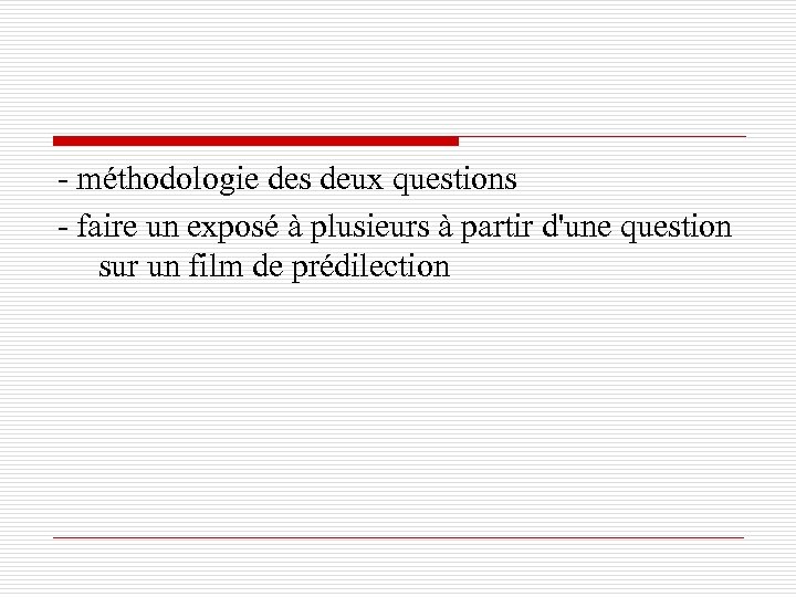 - méthodologie des deux questions - faire un exposé à plusieurs à partir d'une