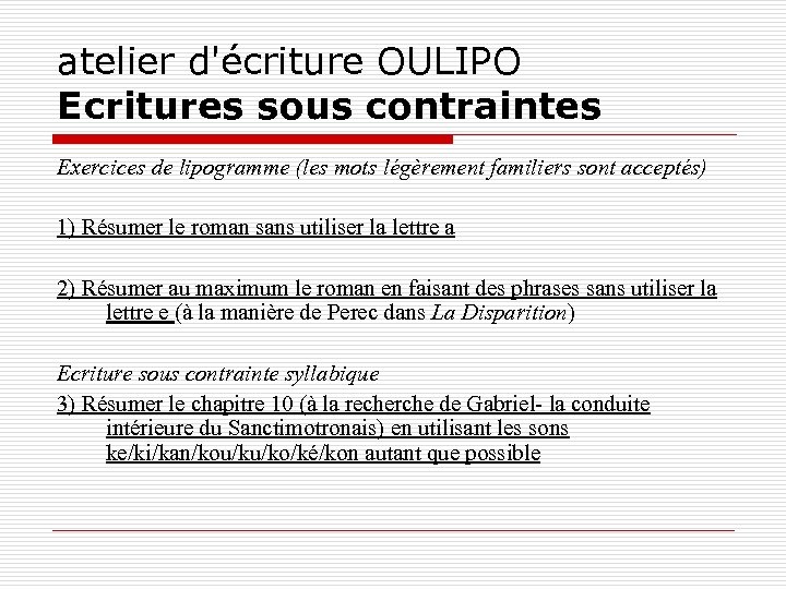 atelier d'écriture OULIPO Ecritures sous contraintes Exercices de lipogramme (les mots légèrement familiers sont