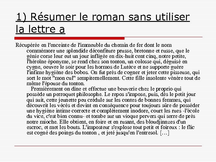 1) Résumer le roman sans utiliser la lettre a Récupérée en l'enceinte de l'immeuble
