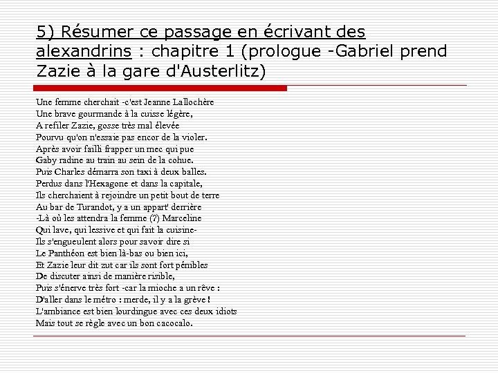 5) Résumer ce passage en écrivant des alexandrins : chapitre 1 (prologue -Gabriel prend