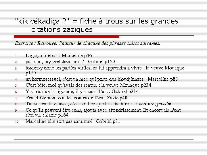 "kikicékadiça ? " = fiche à trous sur les grandes citations zaziques Exercice :