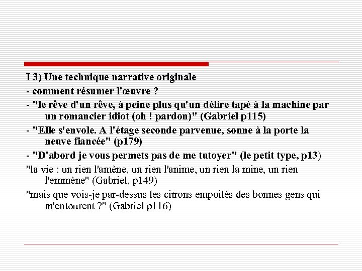 I 3) Une technique narrative originale - comment résumer l'œuvre ? - "le rêve