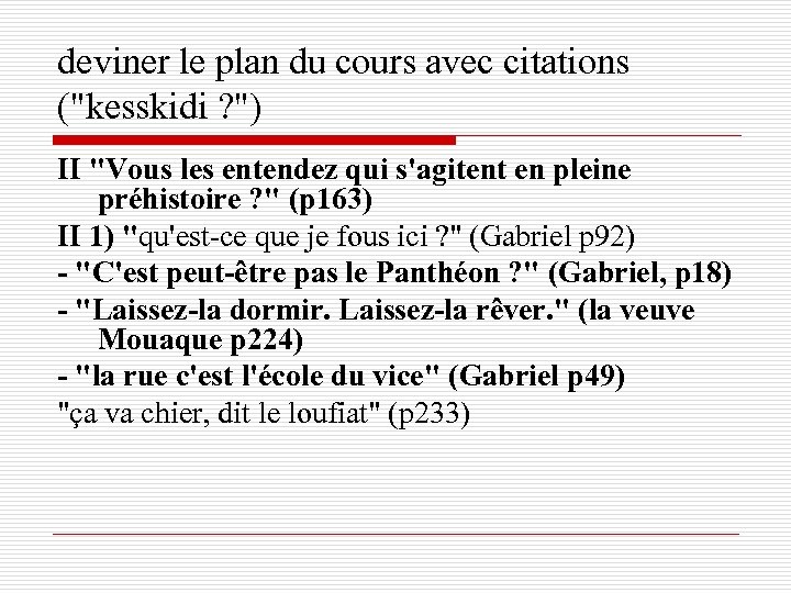 deviner le plan du cours avec citations ("kesskidi ? ") II "Vous les entendez