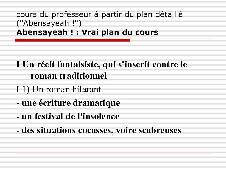 cours du professeur à partir du plan détaillé ("Abensayeah !") Abensayeah ! : Vrai