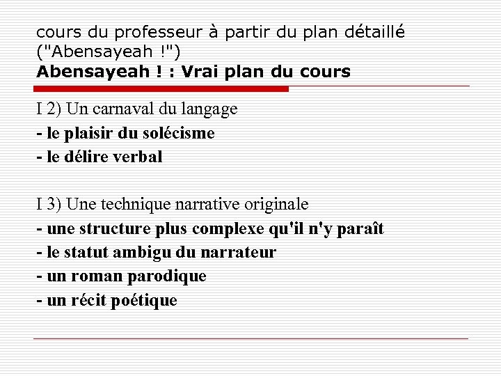 cours du professeur à partir du plan détaillé ("Abensayeah !") Abensayeah ! : Vrai