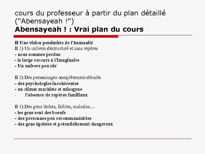 cours du professeur à partir du plan détaillé ("Abensayeah !") Abensayeah ! : Vrai
