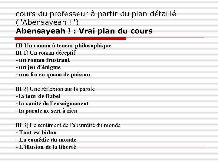 cours du professeur à partir du plan détaillé ("Abensayeah !") Abensayeah ! : Vrai