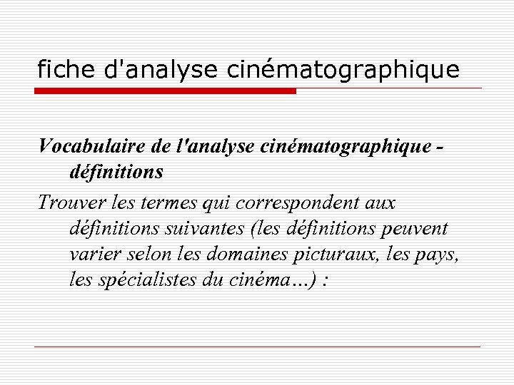 fiche d'analyse cinématographique Vocabulaire de l'analyse cinématographique définitions Trouver les termes qui correspondent aux