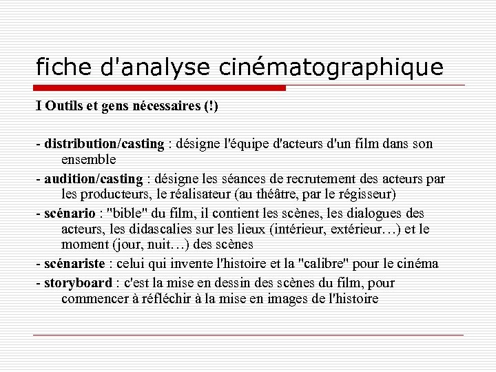 fiche d'analyse cinématographique I Outils et gens nécessaires (!) - distribution/casting : désigne l'équipe