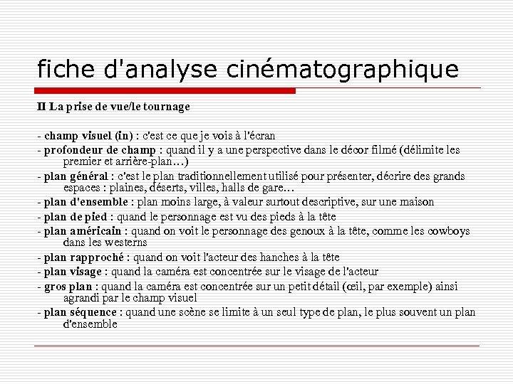 fiche d'analyse cinématographique II La prise de vue/le tournage - champ visuel (in) :