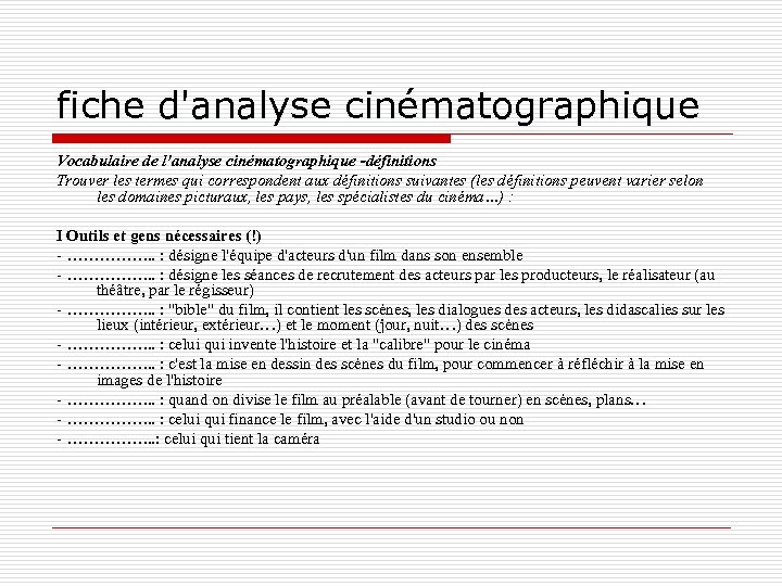 fiche d'analyse cinématographique Vocabulaire de l'analyse cinématographique -définitions Trouver les termes qui correspondent aux