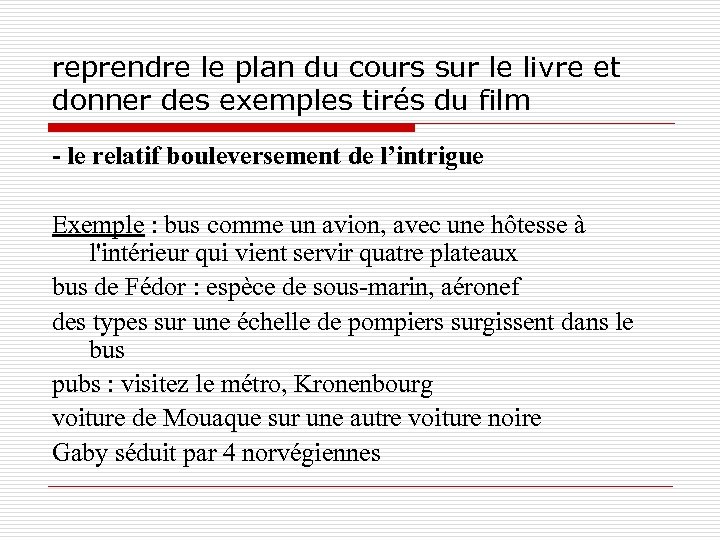 reprendre le plan du cours sur le livre et donner des exemples tirés du