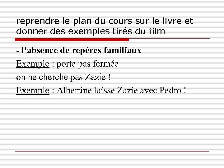 reprendre le plan du cours sur le livre et donner des exemples tirés du