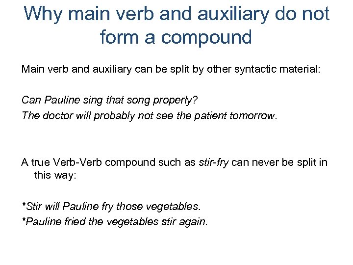 Why main verb and auxiliary do not form a compound Main verb and auxiliary