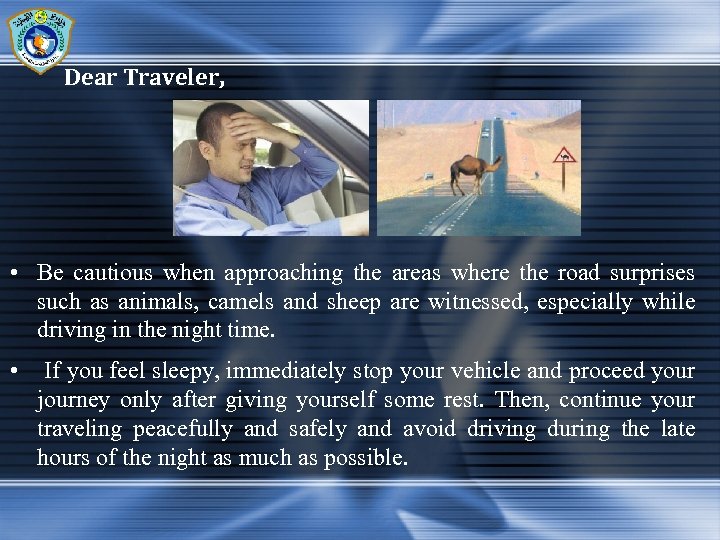 Dear Traveler, • Be cautious when approaching the areas where the road surprises such