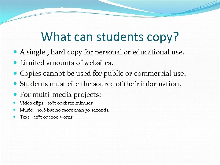 What can students copy? A single , hard copy for personal or educational use.