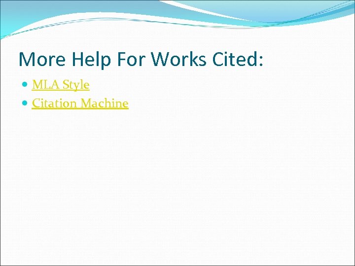 More Help For Works Cited: MLA Style Citation Machine 