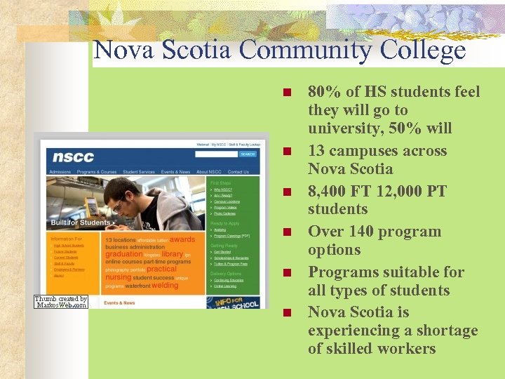 Nova Scotia Community College n n n 80% of HS students feel they will