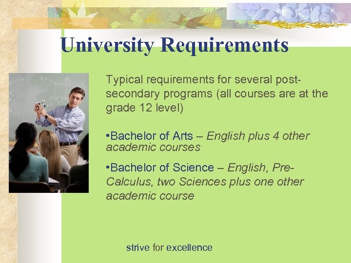 University Requirements Typical requirements for several postsecondary programs (all courses are at the grade