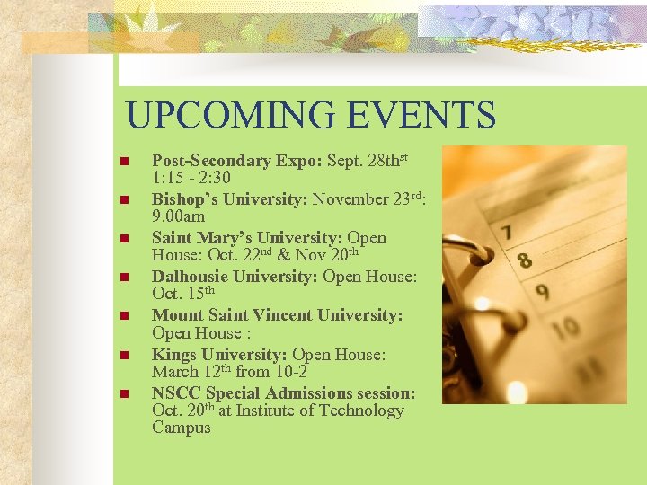 UPCOMING EVENTS n n n n Post-Secondary Expo: Sept. 28 thst 1: 15 -