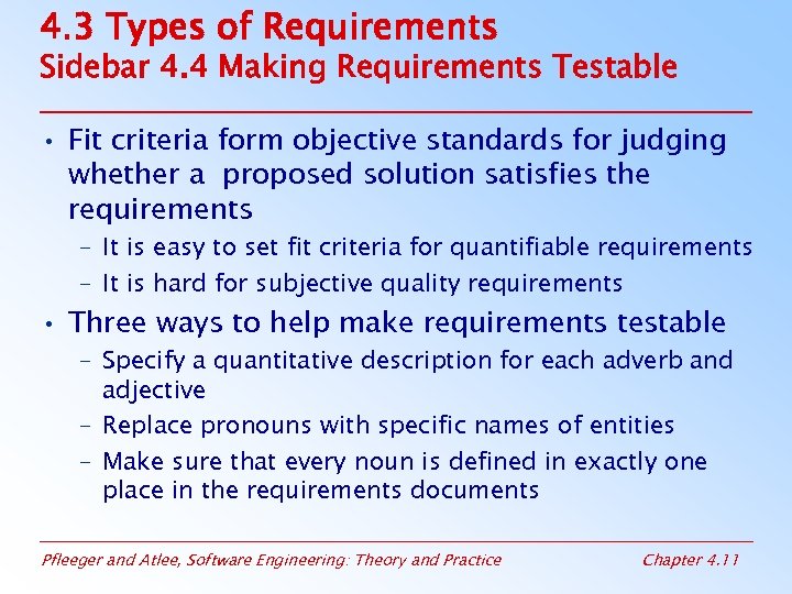 4. 3 Types of Requirements Sidebar 4. 4 Making Requirements Testable • Fit criteria