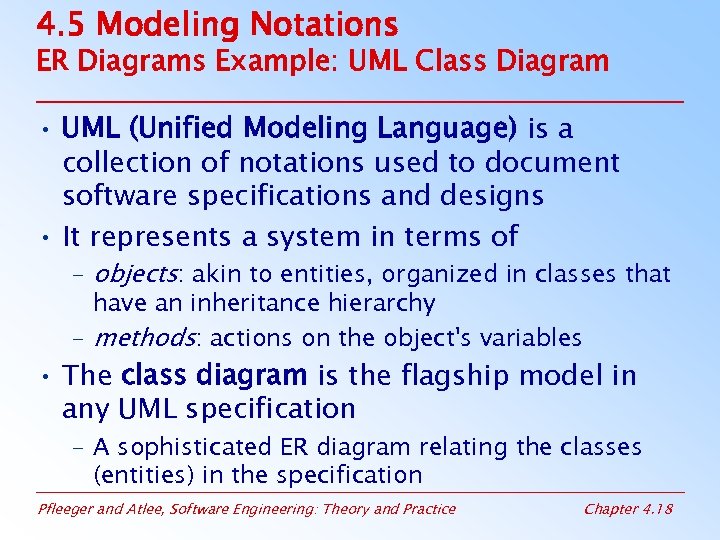 4. 5 Modeling Notations ER Diagrams Example: UML Class Diagram • UML (Unified Modeling