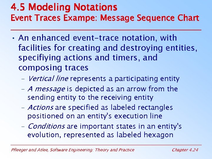 4. 5 Modeling Notations Event Traces Exampe: Message Sequence Chart • An enhanced event-trace