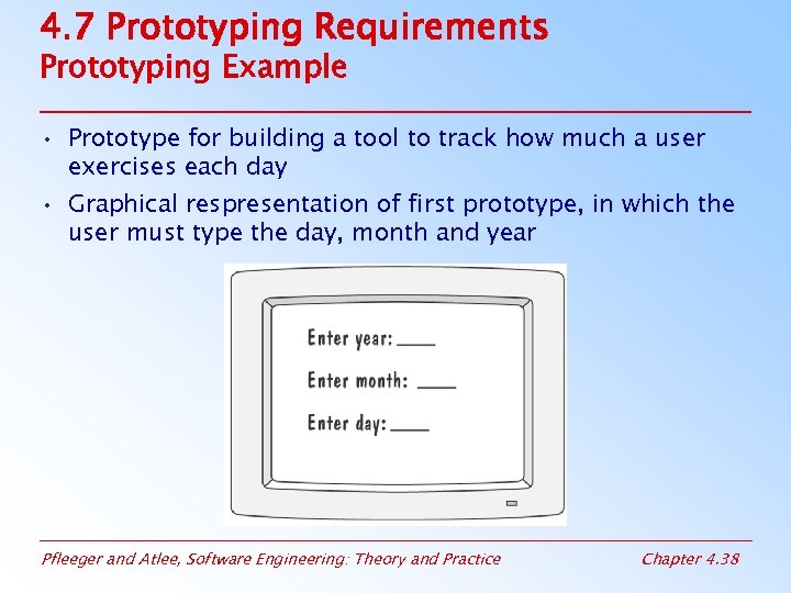 4. 7 Prototyping Requirements Prototyping Example • Prototype for building a tool to track