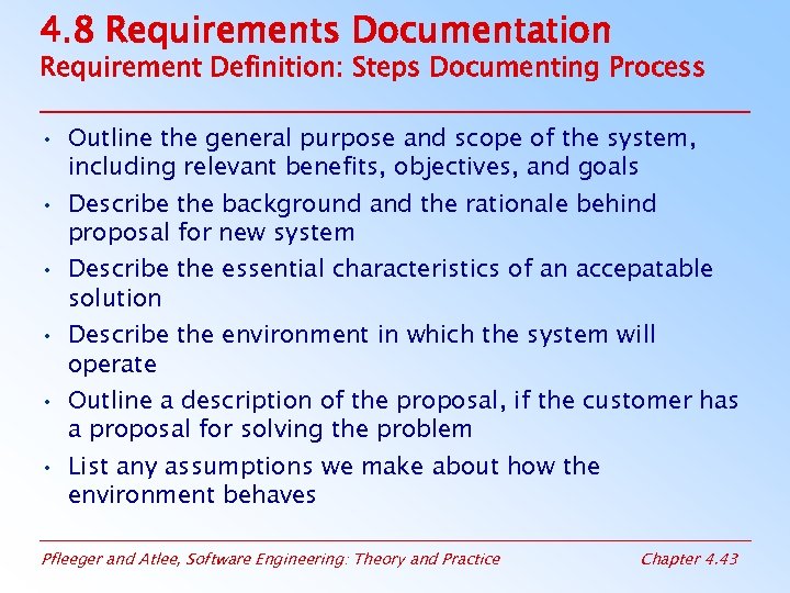 4. 8 Requirements Documentation Requirement Definition: Steps Documenting Process • Outline the general purpose