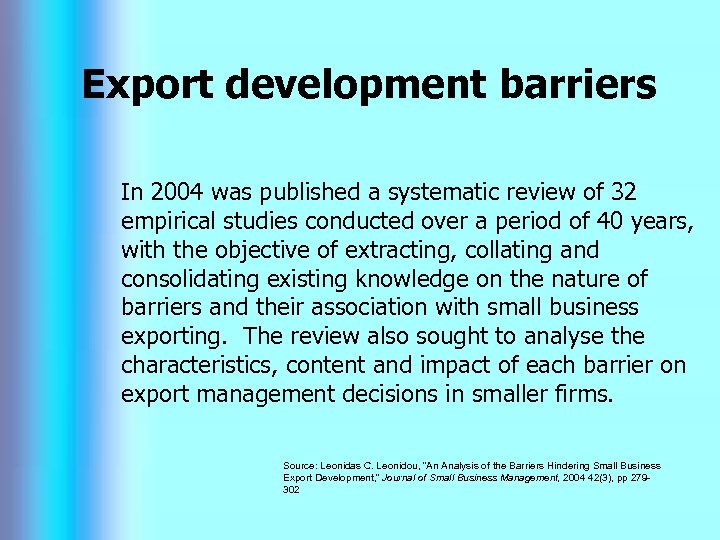Export development barriers In 2004 was published a systematic review of 32 empirical studies