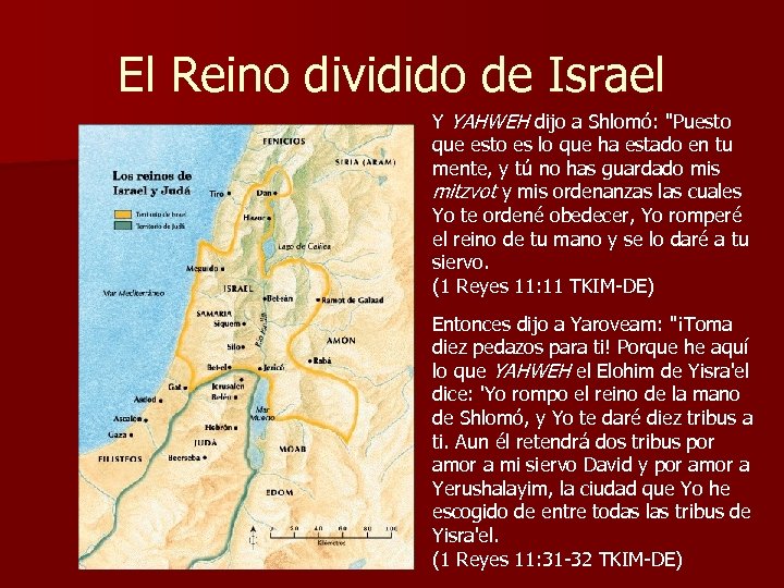 El Reino dividido de Israel Y YAHWEH dijo a Shlomó: "Puesto que esto es